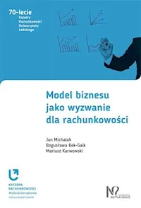 Wysoka jakość Model biznesu jako wyzwanie dla rachunkowości