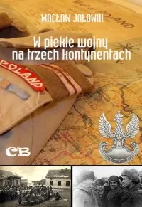 Darmowy zwrot W piekle wojny na trzech kontynentach. Wspomnienia oficera 7 Dywizji Piechoty