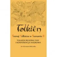 Poznaj Tolkiena w Poznaniu II. Tolkien Reading Day i konferencja naukowa – 24-25 marca 2023 roku Niska cena