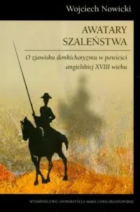 Popularny Awatary szaleństwa. O zjawisku donkichotyzmu w powieści angielskiej XVIII wieku