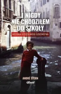 ...i nigdy nie chodziłem do szkoły Nowy