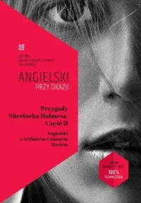 Przygody Sherlocka Holmesa cz. II. Angielski z Arthurem Conanem Doylem Nie przegap