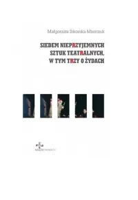 Siedem nieprzyjemnych sztuk teatralnych, w tym trzy o Żydach Do wyczerpania zapasów