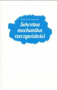 Hit sprzedaży Sekretna mechanika rzeczywistości