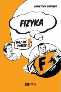 Tylko dziś Fizyka. Daj się uwieść!