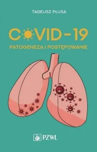 Nowość COVID-19. Patogeneza i postępowanie