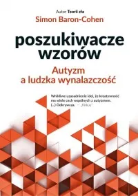 Ograniczona ilość Poszukiwacze wzorów. Autyzm a ludzka wynalazczość