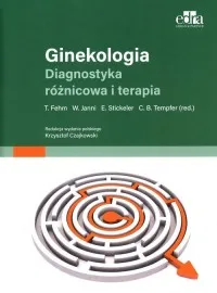 Ginekologia. Diagnostyka różnicowa i terapia Ostatnia szansa