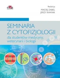 Seminaria z cytofizjologii dla studentów medycyny, weterynarii i biologii Darmowa dostawa