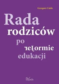 Sprawdź teraz Rada rodziców po reformie edukacji