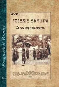 Bestseller Polskie skautki. Zarys organizacyjny. Seria: Przywrócić Pamięć