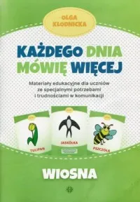 Wyjątkowa oferta Każdego dnia mówię więcej. Wiosna. Materiały edukacyjne dla uczniów ze specjalnymi potrzebami i trudnościami w komunikacji
