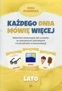 Ograniczona ilość Każdego dnia mówię więcej. Lato. Materiały edukacyjne dla uczniów ze specjalnymi potrzebami i trudnościami w komunikacji
