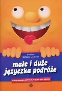 Wysoka jakość Małe i duże języczka podróże. Opowiadania artykulacyjne dla dzieci