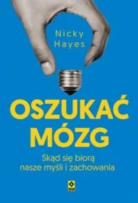 Najlepsza cena Oszukać mózg. Skąd się biorą nasze myśli i zachowania