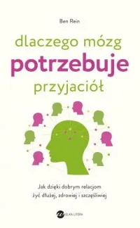 Dlaczego mózg potrzebuje przyjaciół Zamów dziś