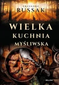 Do wyczerpania zapasów Wielka kuchnia myśliwska