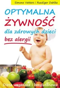 Darmowa dostawa Optymalna żywność dla zdrowych dzieci bez alergii. Dieta wegańska i bezglutenowa