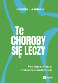 Tylko dziś Te choroby się leczy. Powikłania związane z zaburzeniami odżywiania