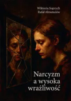 Narcyzm a wysoka wrażliwość Ograniczona ilość