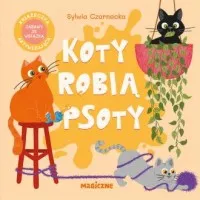 Koty robią psoty Sprawdź teraz