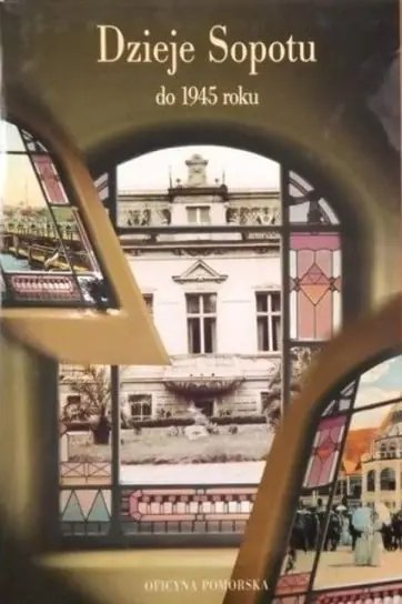 Dzieje Sopotu do roku 1945 Dodaj do koszyka