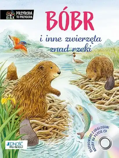 Oferta Bóbr i inne zwierzęta znad rzeki. Książka z płytą CD