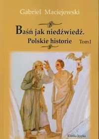 Baśń jak niedźwiedź. Polskie historie. Tom 1 Szybka dostawa