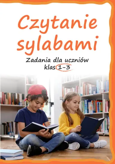 Oferta Czytanie sylabami. Zadania dla uczniów klas 1-3
