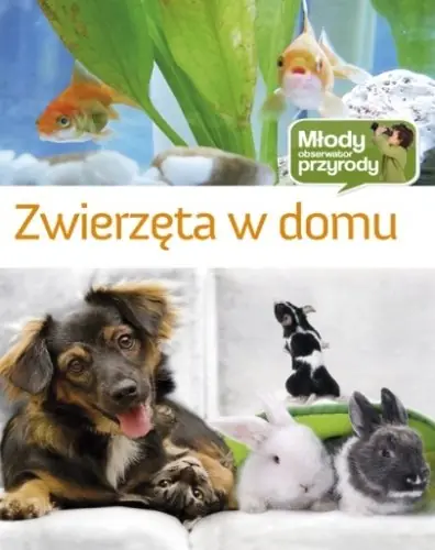 Zwierzęta w domu. Młody obserwator przyrody Premium