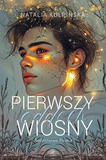 Pierwszy oddech wiosny. Rodzeństwo Roux. Tom2 Oferta limitowana
