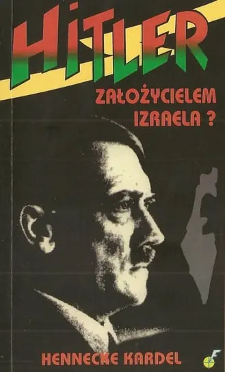 Do wyczerpania zapasów Hitler założycielem Izraela