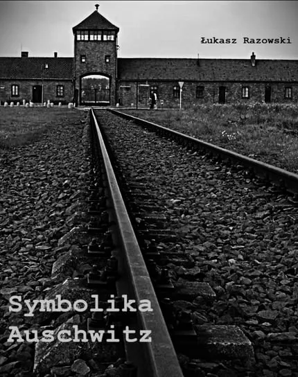 Sprawdź teraz Symbolika Auschwitz