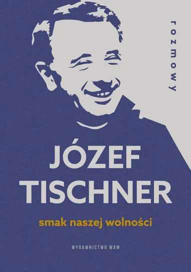 Darmowa dostawa Smak naszej wolności. Rozmowy z ks. Józefem Tischnerem