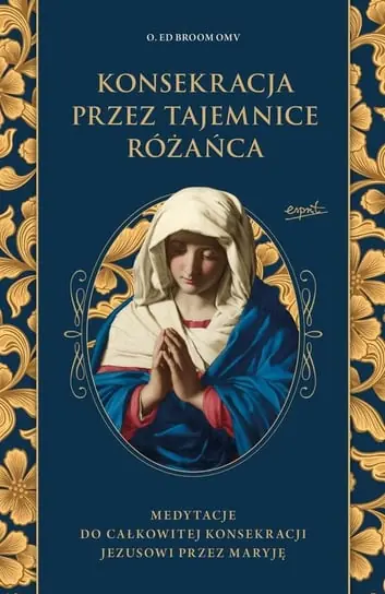 Konsekracja przez tajemnice Różańca Kup teraz