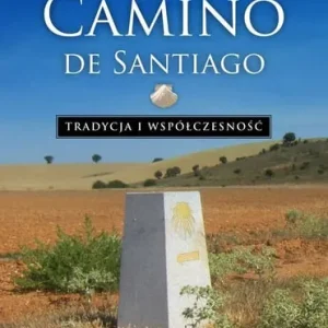 Oferta czasowa Camino de Santiago. Tradycja i współczesność