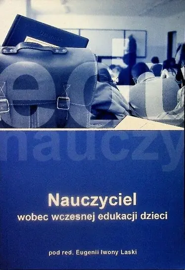 Ostatnie sztuki Nauczyciel wobec wczesnej edukacji dzieci