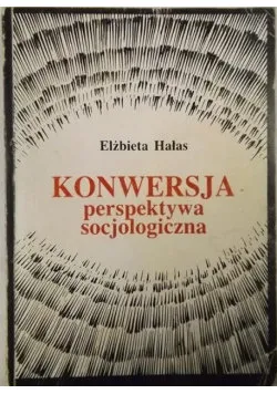 Konwersja perspektywa socjologiczna Tylko dziś
