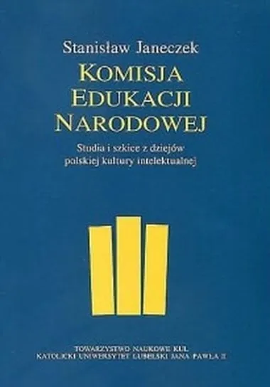 Komisja Edukacji Narodowej. Studia i szkice z dziejów polskiej kultury intelektualnej Nie przegap