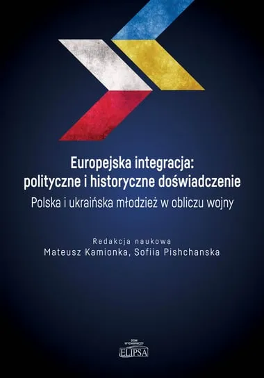Niska cena Europejska integracja: polityczne i historyczne doświadczenie. Polska i ukraińska młodzież w obliczu wojny