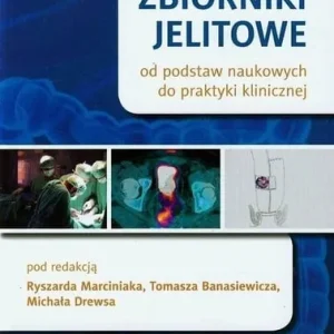 Bezpieczne zakupy Zbiorniki jelitowe od podstaw naukowych do praktyki klinicznej