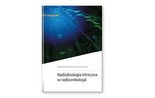 Wyjątkowa oferta Radiobiologia kliniczna w radioonkologii