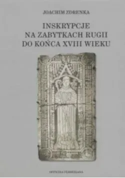 Kup online Inskrypcje na zabytkach Rugii do końca XVIII wieku
