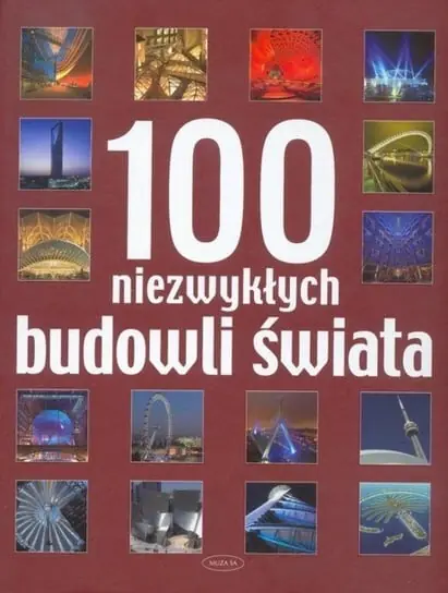 Łatwy zwrot 100 niezwykłych budowli świata