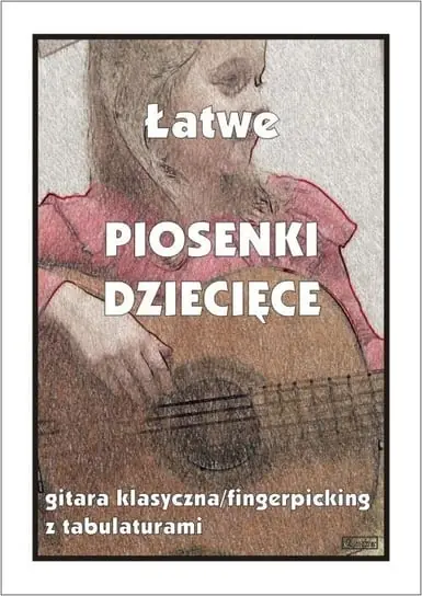 Okazja Łatwe piosenki dziecięce na gitarę klasyczną