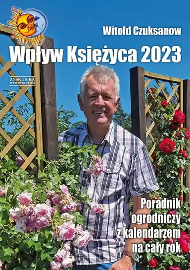 Zamów teraz Wpływ Księżyca 2023. Poradnik ogrodniczy z kalendarzem na cały rok