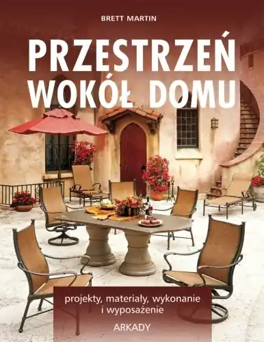 Przestrzeń wokół domu. 1001 pomysłów Popularny