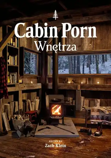 Cabin porn. Wnętrza Sprawdź teraz