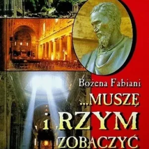 Muszę i Rzym zobaczyć Zamów teraz