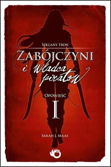Niska cena Szklany tron. Opowieść 1. Zabójczyni i władca piratów
